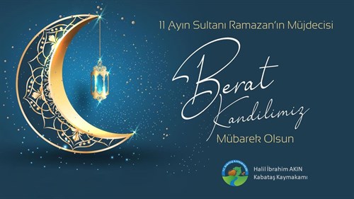 Kaymakamımız Sayın Halil İbrahim AKIN’ın Berat Kandili Mesajı
